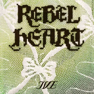 REBEL HEART歌词 - IVE (아이브)