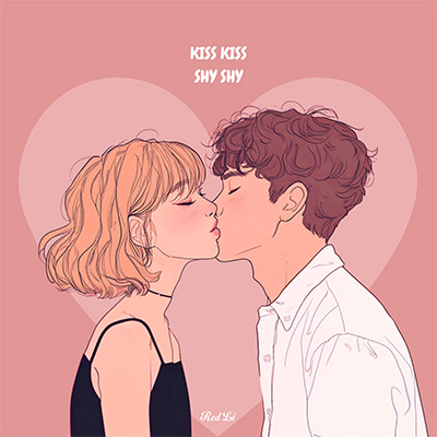 Kiss Kiss Shy Shy歌词 - 李要红RedLi