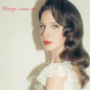 Henry come on歌词 - Lana Del Rey