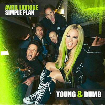 Young Dumb歌词  -  Avril Lavigne / Simple Plan