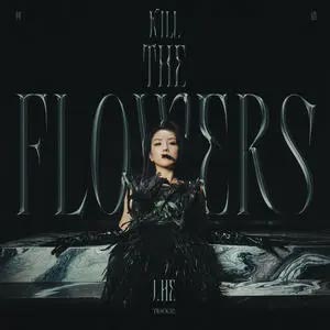 Kill the Flowers歌词 - 何洁