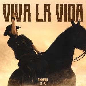 Viva La Vida歌词 - 力丸Rikimaru