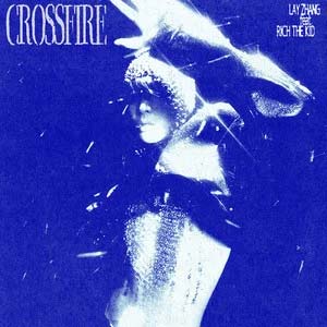 Crossfire (feat. Rich The Kid)歌词 - 张艺兴